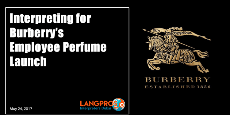 Interpreting for Burberry’s Employee Perfume Launch