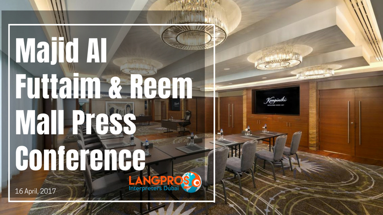 Interpreting Majid Al Futtaim & Reem Mall Press Conference