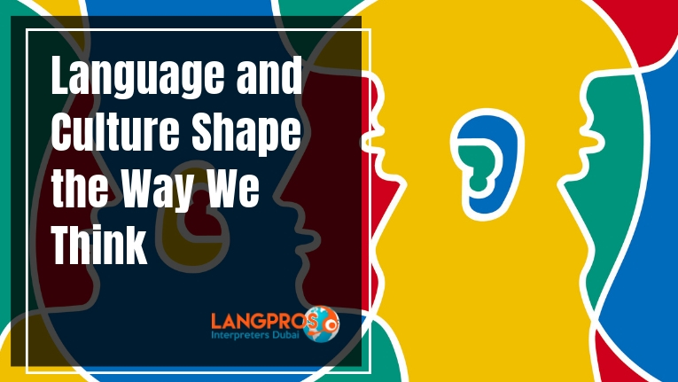 Language and Culture Shape the Way We Think