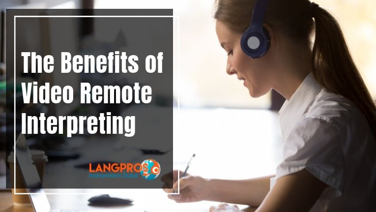 The benefits of video remote interpreting