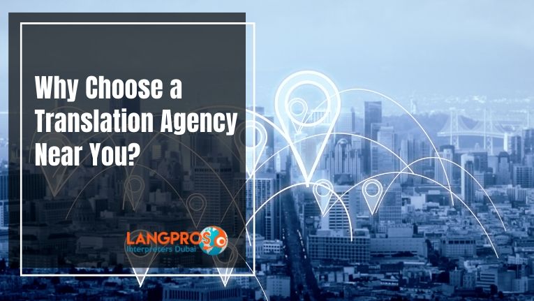 Why choose a translation agency near you?